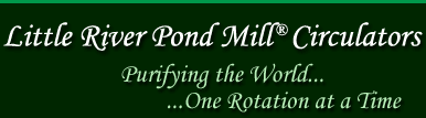 Little River Pond Mill<sup>®</sup> circulator